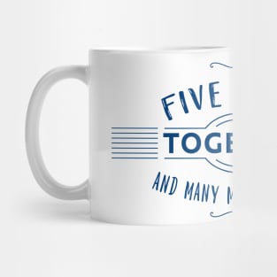 Five Years together and many more to come marriage anniversary Mug